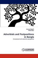 Adverbials and Postpositions in Bangla: A structural and semantic perspective 3838382781 Book Cover