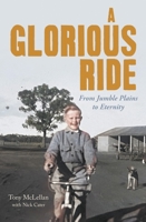 A Glorious Ride: From Jumble Plains to Eternity 1925927709 Book Cover