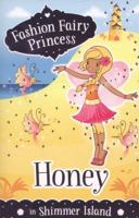 Honey in Shimmer Island (Fashion Fairy Princess) 1407139584 Book Cover