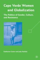 Cape Verdean Women and Globalization 0230618081 Book Cover