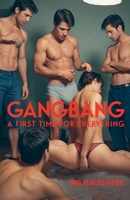 Gangbang: A First Time For Everything (Threesome) B0FN6BZHSD Book Cover
