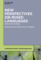 New Perspectives on Mixed Languages: From Core to Fringe 1501520946 Book Cover