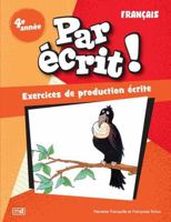 PAR ECRIT ! FRANCAIS 4E ANNEE 2898371718 Book Cover