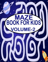 Maze Book For Kids, Volume -2: 200 amazing maze puzzles for children. A book for fun and relaxation B09427FSG5 Book Cover