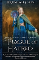 A Plague of Hatred: The Encroaching Chaos 1734802464 Book Cover