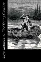 The Young Cavalier: A Story of the Civil Wars 1499590776 Book Cover