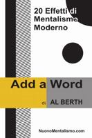 Add A Word - 20 Effetti di Mentalismo Moderno 1291338551 Book Cover