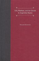 Evil, Madness, and the Occult in Argentine Poetry 081302482X Book Cover
