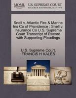 Snell v. Atlantic Fire & Marine Ins Co of Providence: Snell v. Insurance Co U.S. Supreme Court Transcript of Record with Supporting Pleadings 1270167553 Book Cover