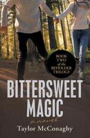 Bittersweet Magic 1532073984 Book Cover