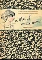A Life of One's Own: A Guide to Better Living Through the Work and Wisdom of Virginia Woolf 0143112252 Book Cover