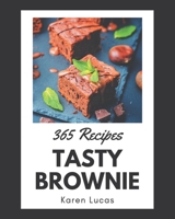 365 Tasty Brownie Recipes: Making More Memories in your Kitchen with Brownie Cookbook! B08KYJ87SG Book Cover