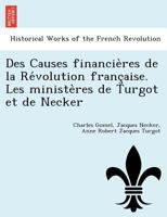 Des Causes financières de la Révolution française. Les ministères de Turgot et de Necker 117966339X Book Cover