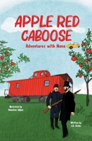 Apple Red Caboose: Adventures With Nana 1734556307 Book Cover