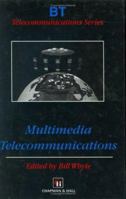 Multimedia Telecommunications (BT Telecommunications Series) 0412786001 Book Cover