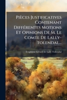 Pi Ces Justificatives Contenant Diff Rentes Motions Et Opinions de M. Le Comte de Lally-Tolendal... 124752244X Book Cover
