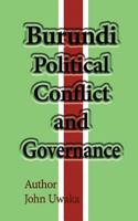 Burundi Political Conflict, and Governance: Burundi Environmental Study 1542475066 Book Cover