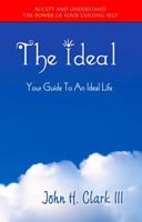 The Ideal: Your Guide to an Ideal Life (Monochrome Edition) 0982030746 Book Cover