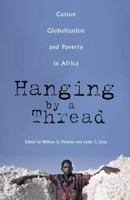 Hanging by a Thread: Cotton, Globalization, and Poverty in Africa (Ohio RIS Global Series) 0896802604 Book Cover