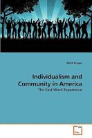 Individualism and Community in America: The East Wind Experience 363919036X Book Cover