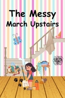 The Messy March Upstairs 8269435600 Book Cover