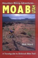 Moab, Utah: A Travelguide to Slickrock Bike Trail and Mountain Biking Adventures