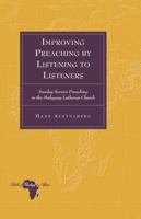 Improving Preaching by Listening to Listeners; Sunday Service Preaching in the Malagasy Lutheran Church 1433117797 Book Cover