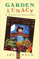 Garden Lunacy: A Growing Concern 0972973036 Book Cover