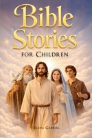 The Most Beautiful Bible Stories for Children - From Adam and Eve, Abraham, and Moses to Jesus: Inspiring Bible Stories for Kids to Read Aloud or on Their Own 3989293885 Book Cover
