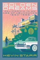 Golden Dreams: California in an Age of Abundance, 1950-1963 0199832498 Book Cover