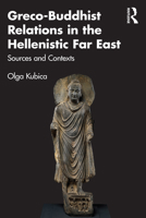 Greco-Buddhist Relations in the Hellenistic Far East 103219300X Book Cover