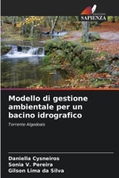 Modello di gestione ambientale per un bacino idrografico: Torrente Algodoais 6206043703 Book Cover