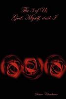 The 3 of Us God, Myself, and I 0615174256 Book Cover
