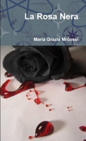 La Rosa Nera (Italian Edition) 1447707532 Book Cover