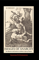 Images of Anarchy: The Rhetoric and Science in Hobbes's State of Nature 131660800X Book Cover