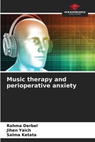 Music therapy and perioperative anxiety 620657797X Book Cover