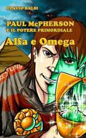 PAUL McPHERSON E IL POTERE PRIMORDIALE: Alfa e Omega 172261868X Book Cover