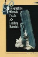 Photographing Minerals, Fossils, and Lapidary Materials 0945005210 Book Cover