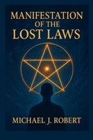 Manifestation of the Lost Laws B0FRXQWK4R Book Cover