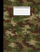 Composition Notebook: Military Camo Pattern Wide Ruled Lined Note Book - Green Camouflage Journal with Lines for Kids, Teens, Students or Teachers to Write In at School, Work, Home, Office - 100 Lined 1078225591 Book Cover