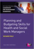 Planning and Budgeting Skills for Health and Social Work Managers 0857259873 Book Cover