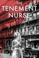 The Tenement Nurse B0C2S1MD1S Book Cover