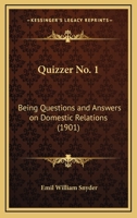 Quizzer No. 1: Being Questions and Answers on Domestic Relations 1120685648 Book Cover