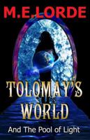 Tolomay's World and the Pool of Light: Tolomay's World 0983715955 Book Cover