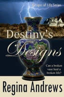 Destiny's Designs (Designs of Life Series) B0851MWR4T Book Cover