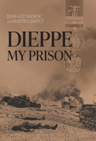 Dieppe, My Prison 1039181880 Book Cover