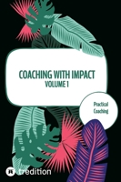 Coaching with impact Volume 1: Practical Coaching 338430781X Book Cover