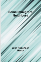 Some Immigrant Neighbors 9357966617 Book Cover