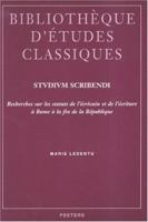 Studium Scribendi: Recherches Sur Les Statuts de l'Ecrivain Et de l'Ecriture a Rome a la Fin de la Republique 9042914467 Book Cover