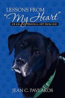 Lessons From "My Heart": Joe Joe, My Personal Gift from God 145385309X Book Cover